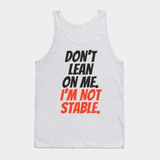 Don't Lean On Me Tank Top